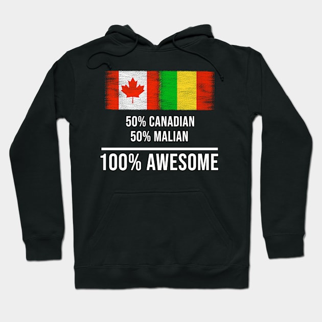 50% Canadian 50% Malian 100% Awesome - Gift for Malian Heritage From Mali Hoodie by Country Flags